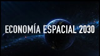 Economía espacial 2030 | Chris Meniw