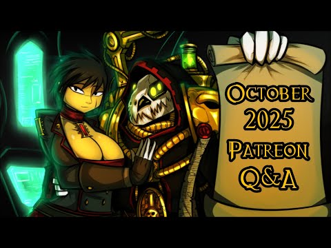 October 2025 Patreon Q&A
