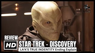 LA'K'S TRUE INDENTITY/ Ending Explained-STAR TREK: DISCOVERY Season 5, Episode 5