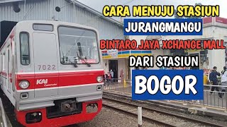 CARA NAIK KRL | CARA MENUJU STASIUN JURANGMANGU ( XCHANGE MALL )DARI STASIUN BOGOR