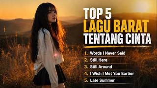 TOP 5 Lagu Barat Tentang Cinta ❤️ | Lagu Santai, Galau & Temani Kerja