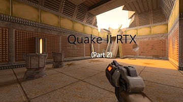 Quake II RTX (Part 2)