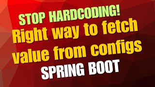 Stop Hardcoding! Read Configs the Right Way in Spring Boot | Read from configs file #11