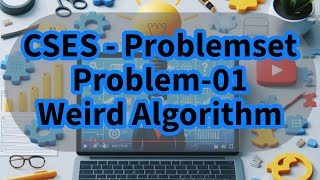 CSES Problemset | Weird Algorithm | C++ tutorial