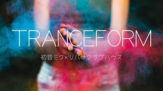 TRANCEFORM