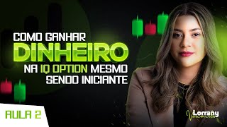 COMO COMEÇAR A GANHAR DINHEIRO NA IQ OPTION MESMO SENDO INICIANTE EM 2022 #02 LTA E LTB