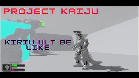 Kiryu ult be like... (Project : Kaiju)