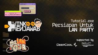 Mari kita BERSIAP UNTUK LAN PARTY di nge-LAN Tour LETSGOOOO.