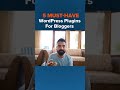 Must-have WordPress plugins for bloggers - #shorts