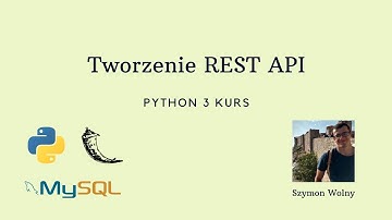 Tworzenie REST API - kurs online | Python | Flask | MySQL