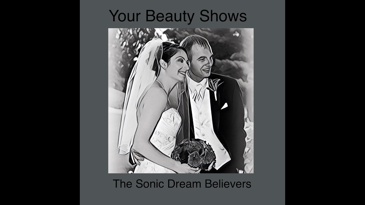 Your Beauty Shows - The Sonic Dream Believers  (featuring Tom Zito)