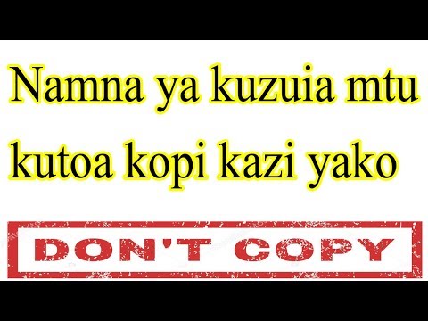 Namna ya kuzuia mtu kutoa kopi kitabu chako