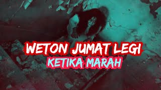 weton Jumat legi ketika marah