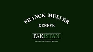VANGUARD PAKISTAN LIMITED EDITION – Franck Muller