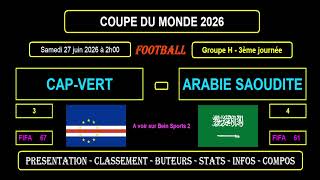 CAP-VERT - ARABIE SAOUDITE : 3ème journée GROUPE H - COUPE DU MONDE 2026