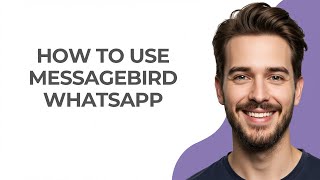 How To Use Messagebird Whatsapp - Guide