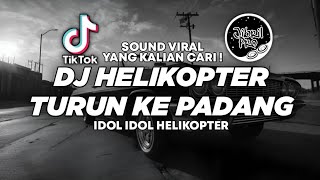 Dj Helikopter Turun Ke Padang - Dj Idol Idol Helikopter Tiktok Viral 2026 Jibril Pro Version