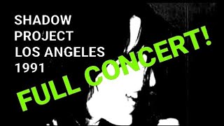 Shadow Project - Club 69, Whisky A Go Go, Los Angeles, CA, USA, 20 jan 1991 - FULL SHOW SOUNDBOARD