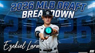 THE TOUGHEST OUT IN THE 2026 MLB DRAFT EZEKIEL LARA 2026 MLB DRAFT BREAKDOWN