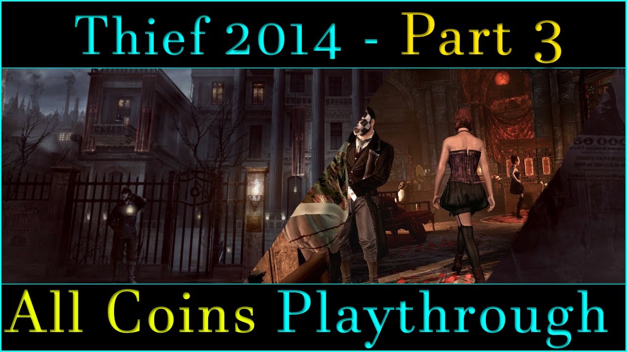 All coins playthrough - Thief 2014 | Part 3
