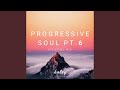 Progressive soul pt 6