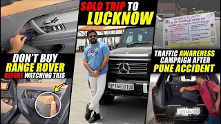 SOLO TRIP TO LUCKNOW | DON'T BUY RANGE ROVER BEFORE WATCHING THIS | TRAFFIC AWARENESS