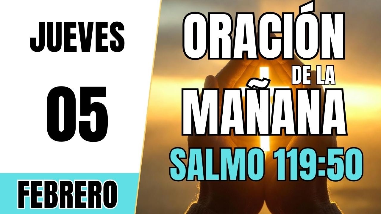 ORACIÓN DE LA MAÑANA DE HOY | 5 de Febrero 2026 | Salmo 119:50 - YouTube
