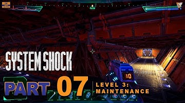 Level 3: Maintenance | System Shock Remake (2023) Full Game Walkthrough | Part - 07