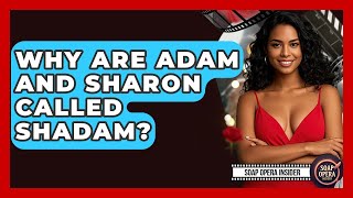 Why Are Adam And Sharon Called Shadam? - Soap Opera Insider