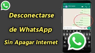Como Desconectarse de WhatsApp Sin Apagar Internet | Sin Apagar Celular y Sin Desinstalar WhatsApp