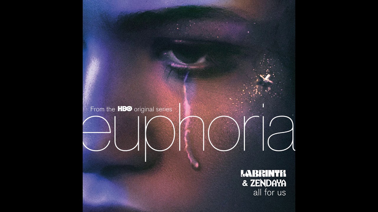 All For Us From The Hbo Original Series Euphoria Euphoria Ost Youtube 