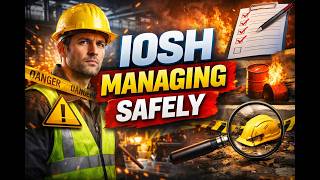 Full IOSH Managing Safely — Full Syllabus Breakdown News