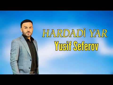 Yusif Seferov - Hardadi Yar 2023