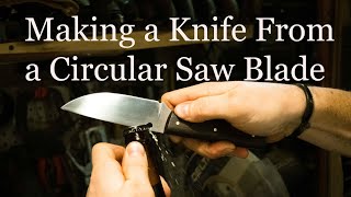 Making a Knife From a Circular Saw Blade