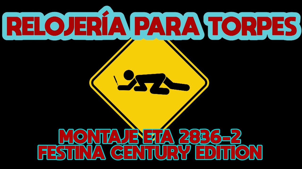 RELOJERÍA PARA TORPES: 77. MONTAJE FESTINA CENTURY EDITION.