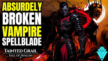 Tainted Grail The Fall Of Avalon Early God Tier Spell Blade Vampire Build Guide!