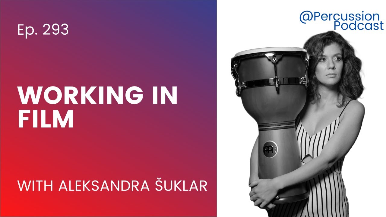 @Percussion 293 - Working in Film with Aleksandra Šuklar