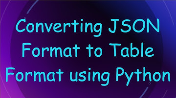 Converting JSON Format to Table Format using Python