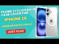 FEXME Stylish Back Case Cover for iPhone 16 – Premium Protection at Just ₹249!