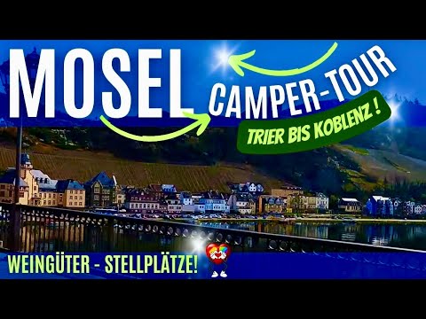 Traumziele für Camper I Mosel -  Weingüter, Burgen und märchenhafte Landschaften. Camperglück pur!