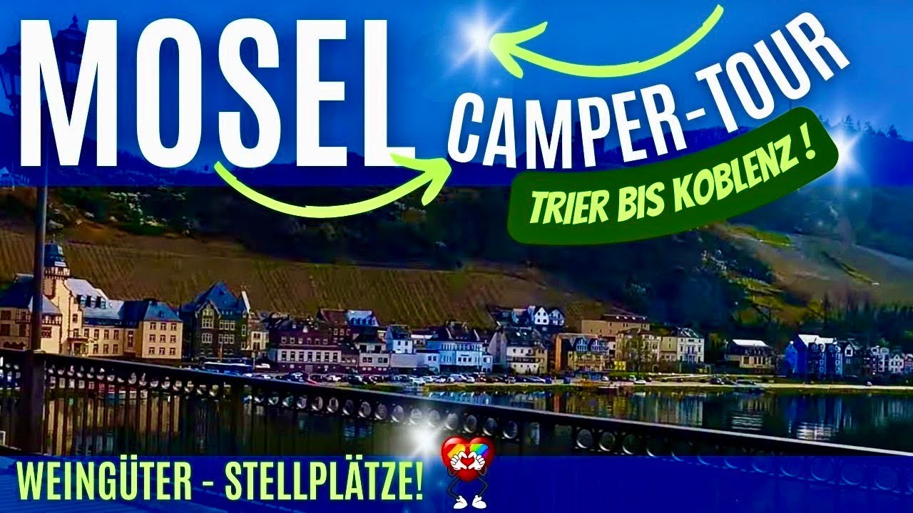 Traumziel Mosel: Wein, Natur und Kultur im Wohnmobil von Trier nach Koblenz! 🍇🚐