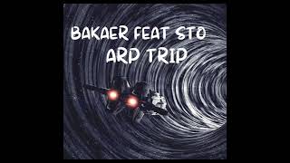 Bakaer ft. STO - Arp Trip