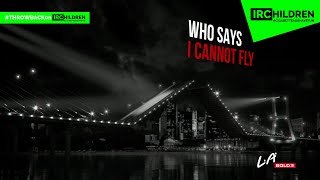 #THROWBACKonIRCHILDREN • LA Bold - Who Says I Cannot Fly (Drag Race) 2020-21