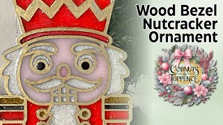 Wood Bezel Nutcracker Ornament with UV Resin