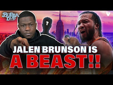 Bubba Dub says Knicks' Jalen Brunson is a beast!!! | The Bubba Dub Show