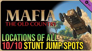 All 10 Jump Spot Locations – Mafia The Old Country DLC