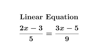 Linear Equations || Solving (2x-3)/5=(3x-5)/9 #mathmatiqs #algebra