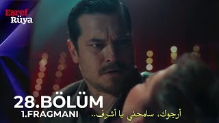 حلم اشرف الحلقة 28 اعلان 1 مترجم للعربية Eşref Rüya 28.Bölüm 1.Fragmanı