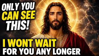 God Says:"DON’T MISS IT — ONLY YOU CAN SEE THIS"/God Message Now/God Message