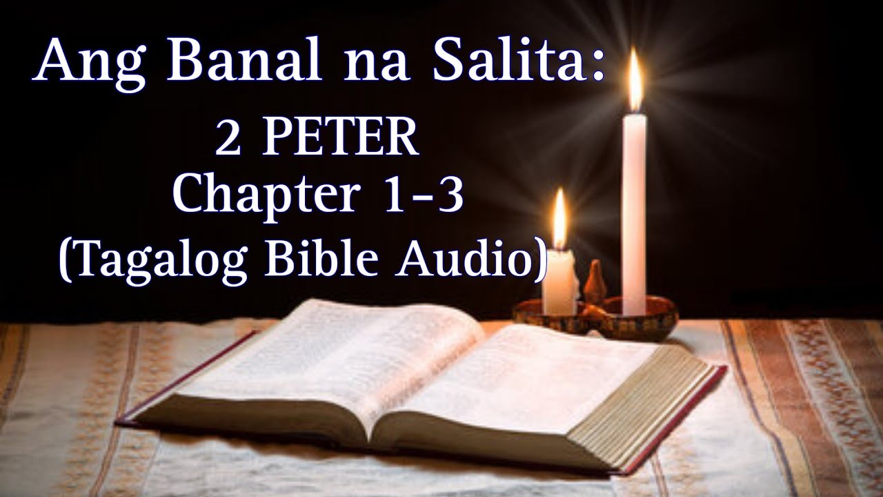 (22) Ang Banal na Salita: 2 PETER Chapter 1-3 (Tagalog Bible Audio ...